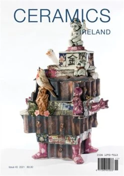 Ceramics Ireland Ceramics Ireland Issue 45 2021  £6.00